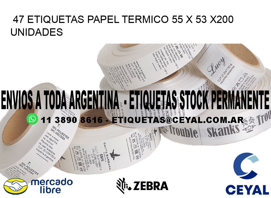 47 ETIQUETAS PAPEL TERMICO 55 x 53 x200 UNIDADES