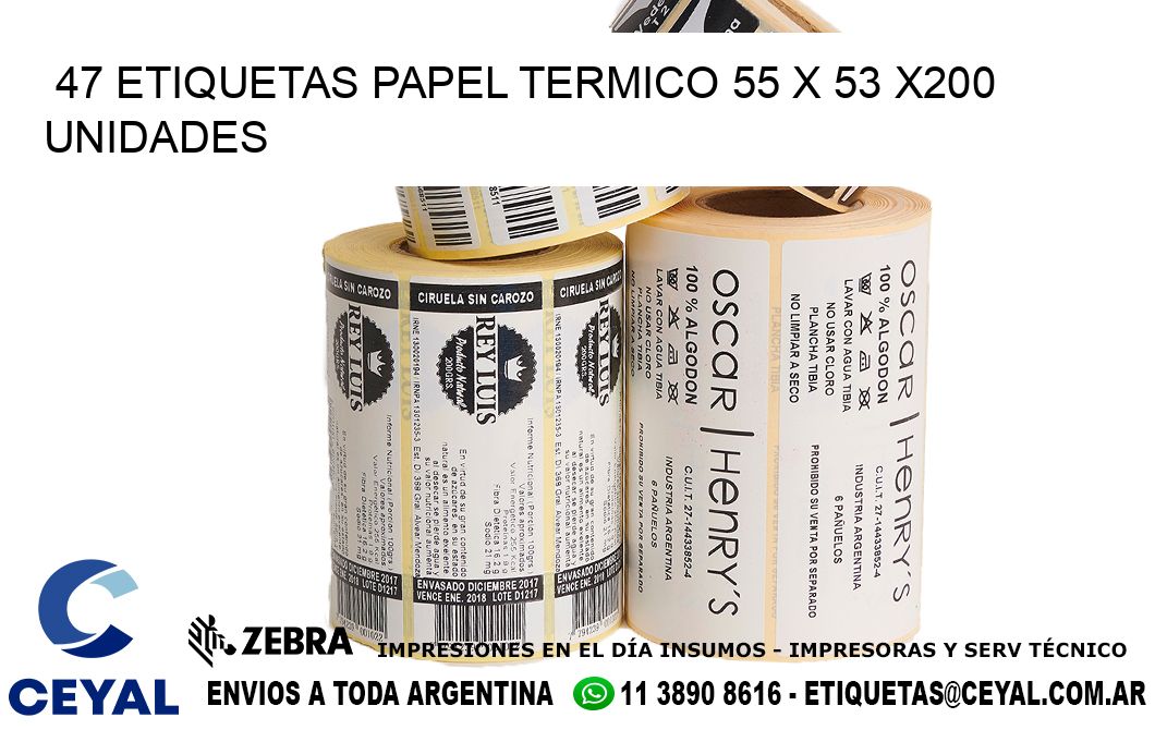 47 ETIQUETAS PAPEL TERMICO 55 x 53 x200 UNIDADES