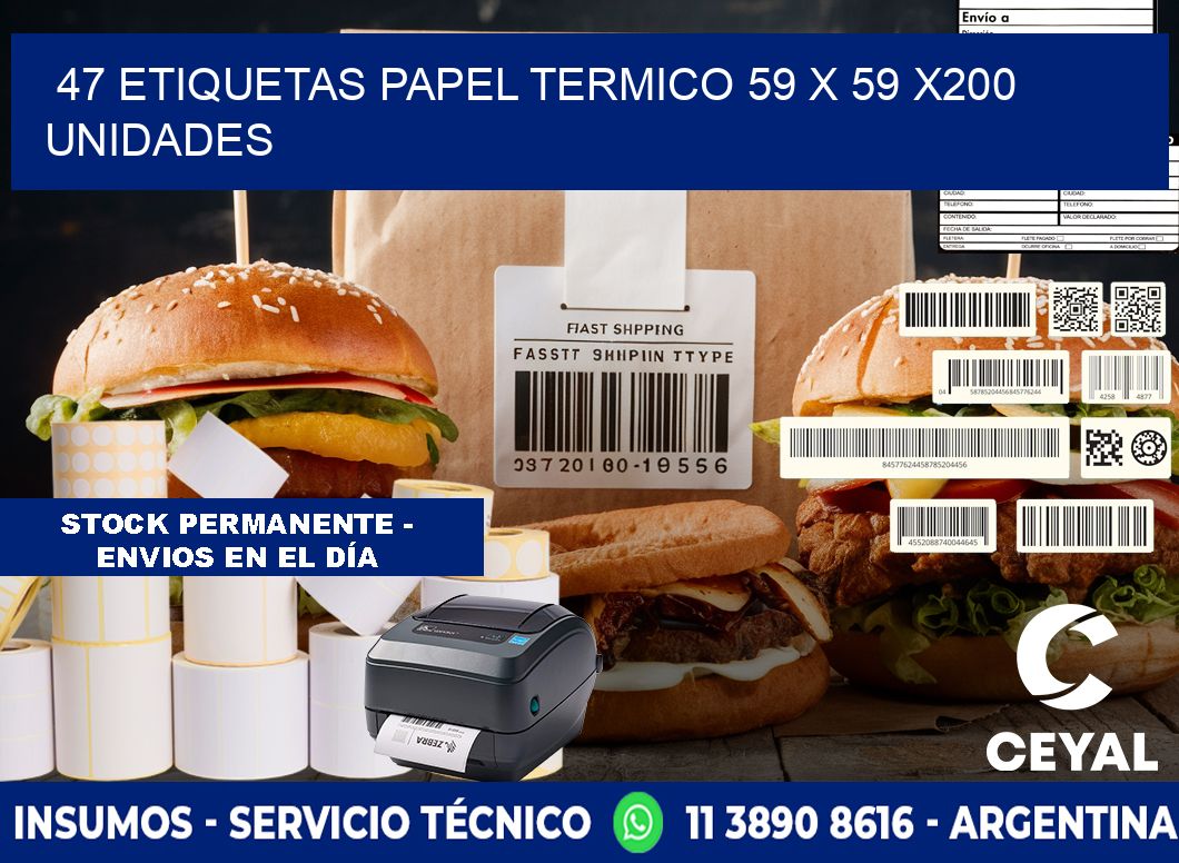 47 ETIQUETAS PAPEL TERMICO 59 x 59 x200 UNIDADES