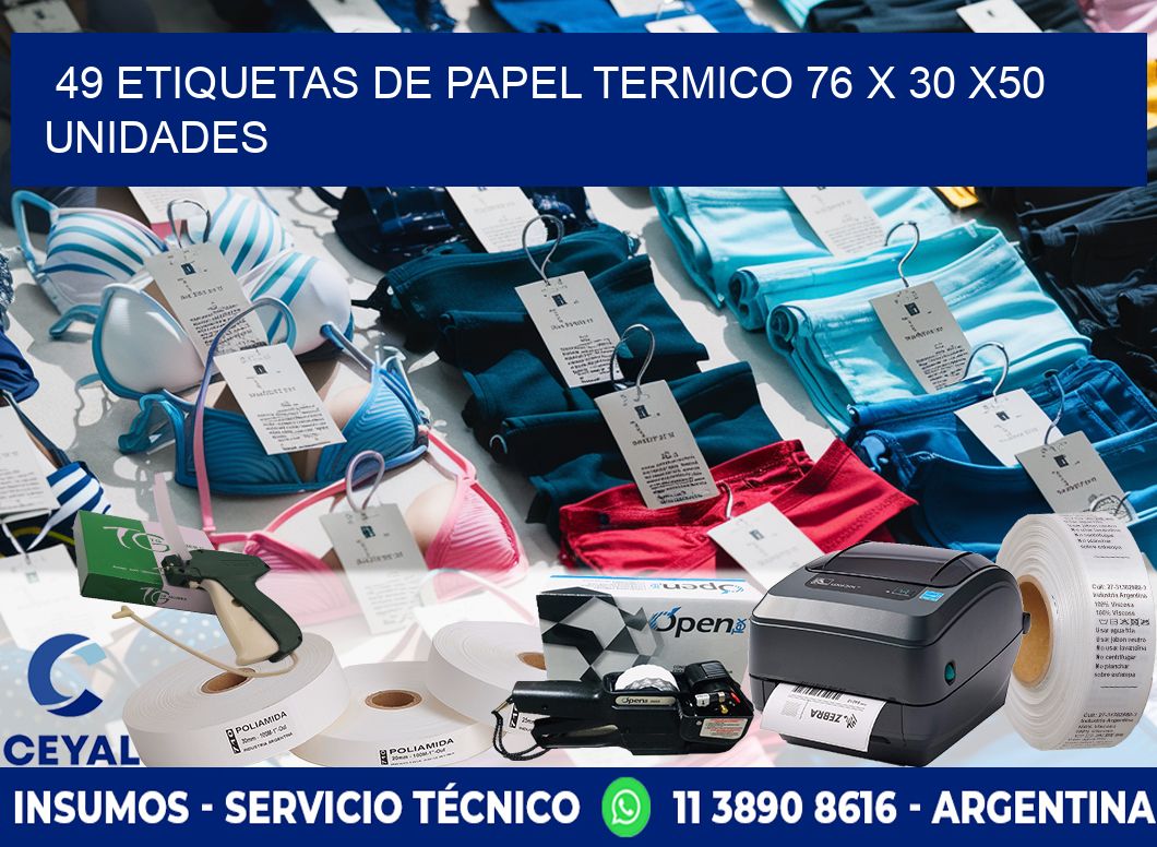 49 ETIQUETAS DE PAPEL TERMICO 76 x 30 x50 UNIDADES