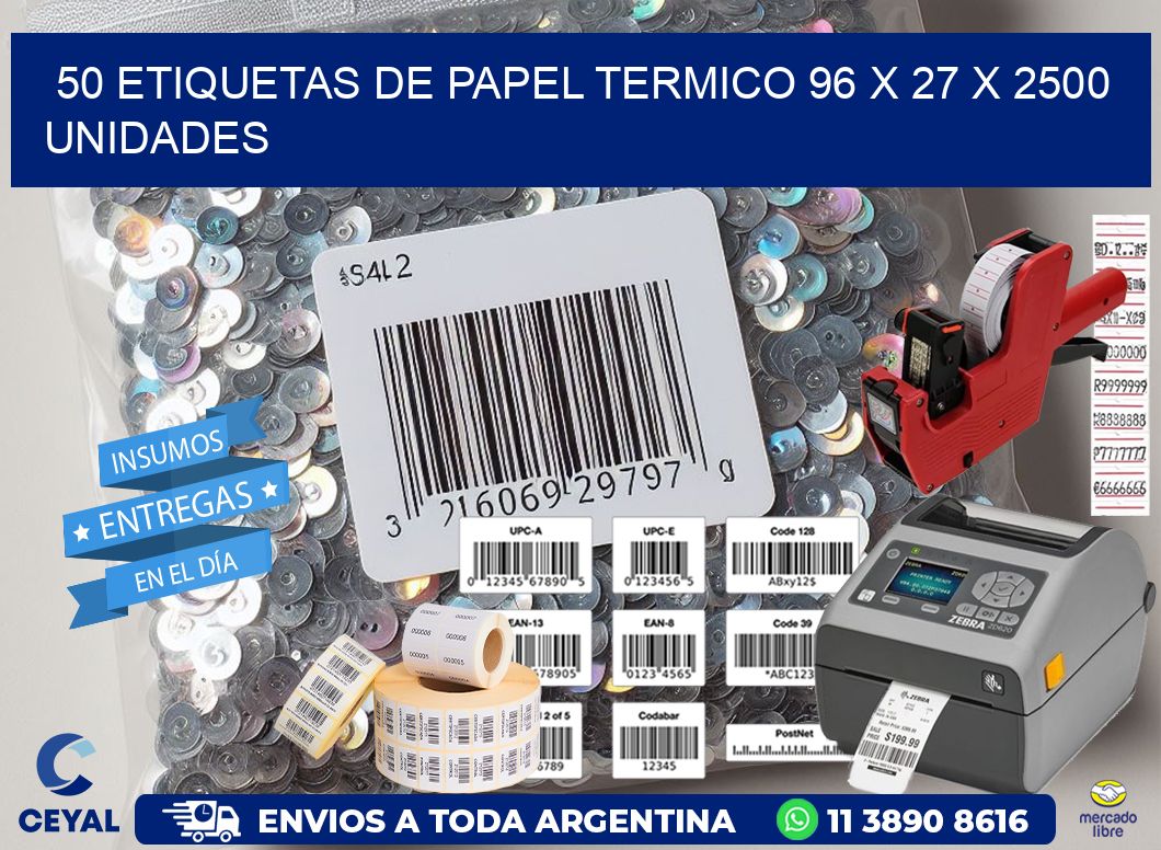 50 ETIQUETAS DE PAPEL TERMICO 96 x 27 X 2500 UNIDADES