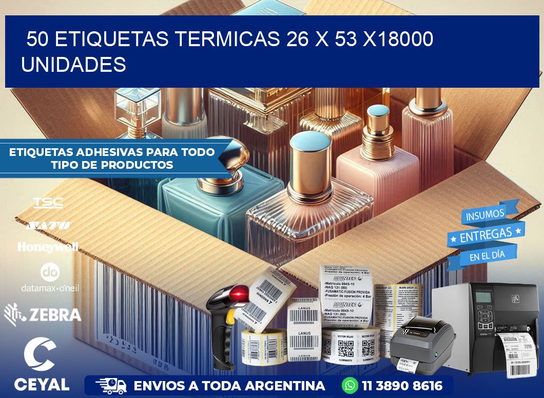 50 ETIQUETAS TERMICAS 26 x 53 x18000 UNIDADES