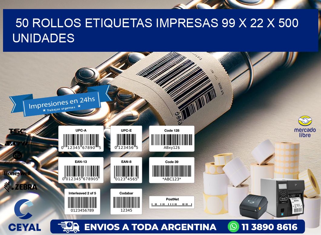 50 ROLLOS ETIQUETAS IMPRESAS 99 x 22 X 500 UNIDADES