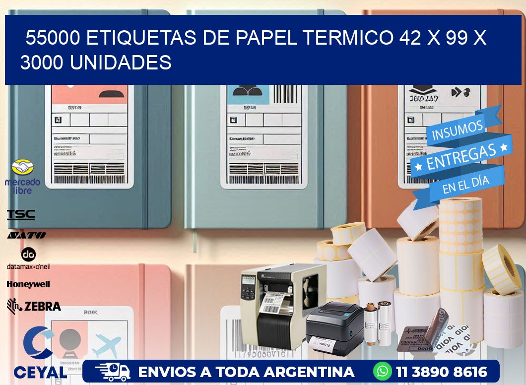 55000 ETIQUETAS DE PAPEL TERMICO 42 x 99 X 3000 UNIDADES