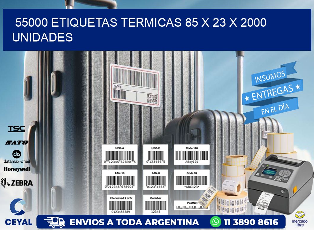 55000 ETIQUETAS TERMICAS 85 x 23 X 2000 UNIDADES