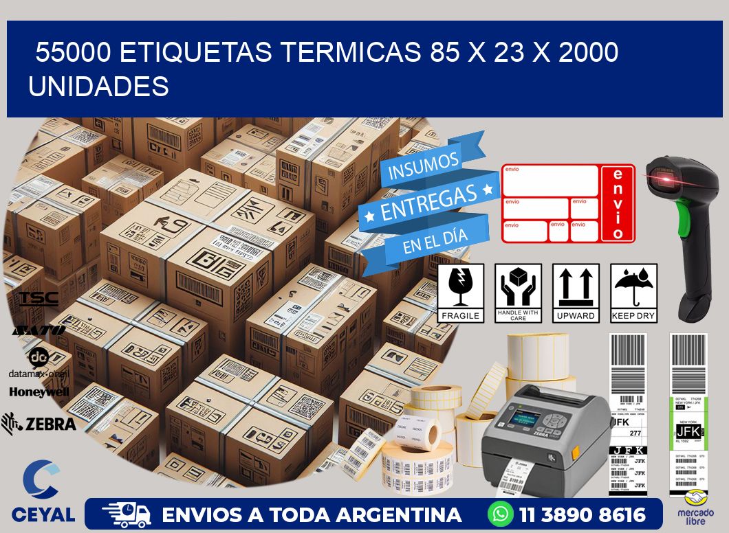 55000 ETIQUETAS TERMICAS 85 x 23 X 2000 UNIDADES