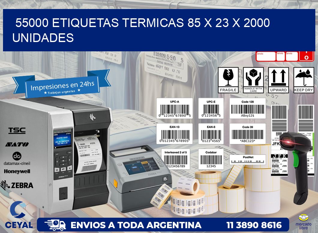 55000 ETIQUETAS TERMICAS 85 x 23 X 2000 UNIDADES