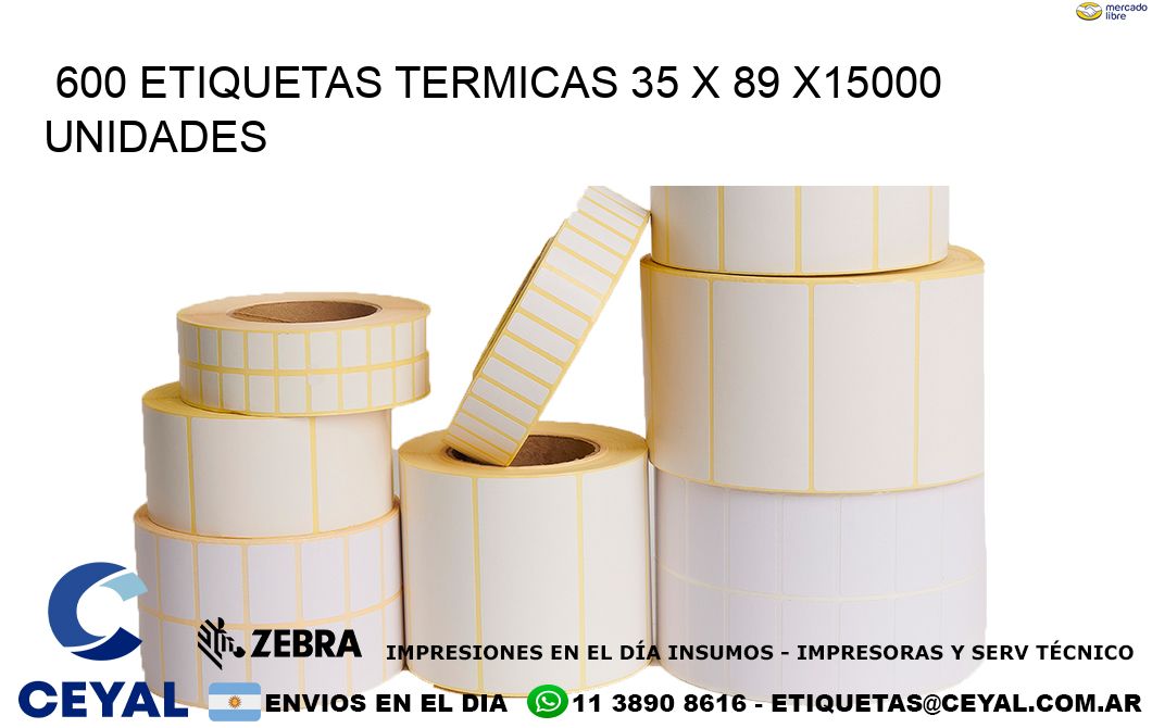 600 ETIQUETAS TERMICAS 35 x 89 X15000 UNIDADES