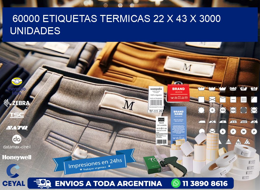60000 ETIQUETAS TERMICAS 22 x 43 X 3000 UNIDADES