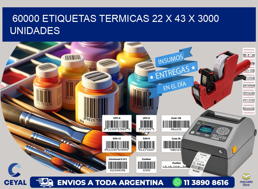 60000 ETIQUETAS TERMICAS 22 x 43 X 3000 UNIDADES