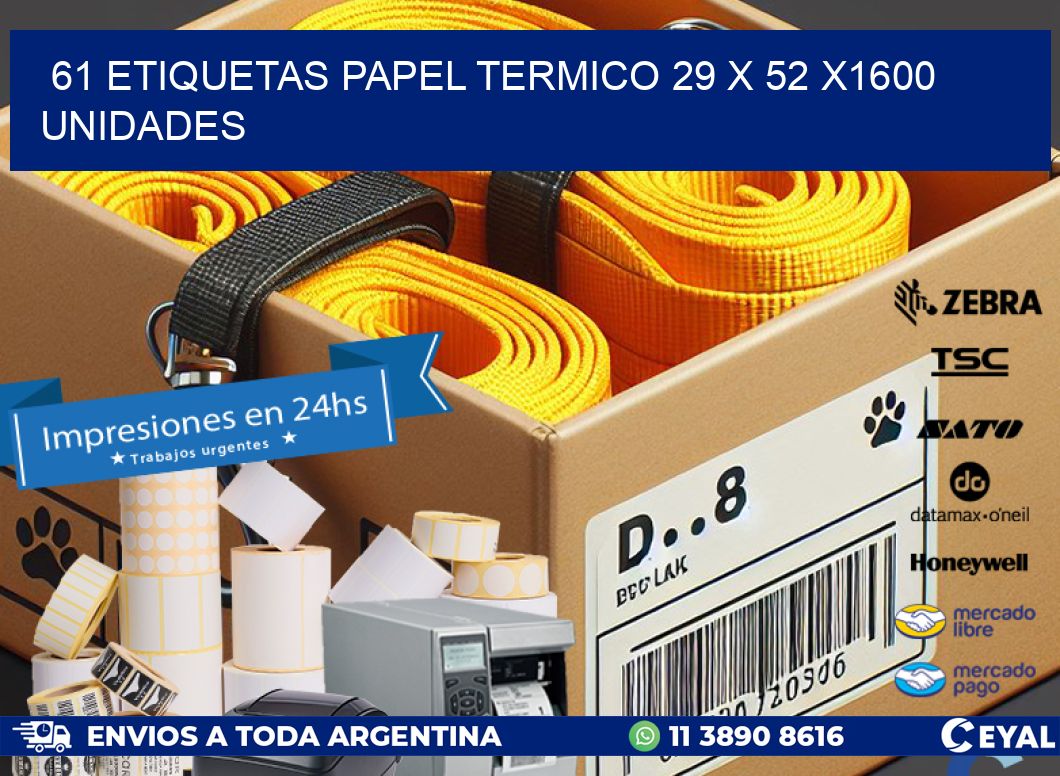 61 ETIQUETAS PAPEL TERMICO 29 x 52 X1600 UNIDADES