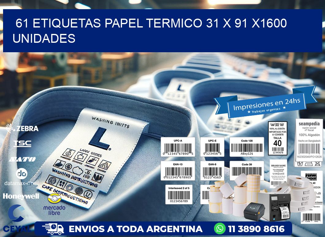 61 ETIQUETAS PAPEL TERMICO 31 x 91 X1600 UNIDADES