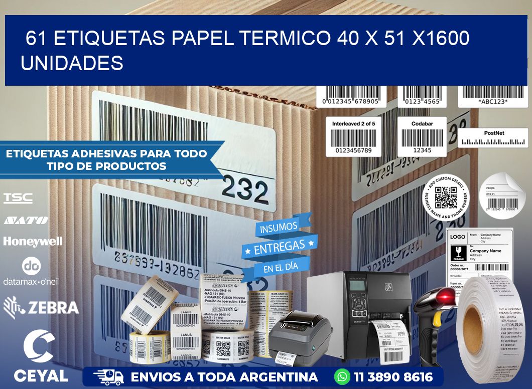 61 ETIQUETAS PAPEL TERMICO 40 x 51 X1600 UNIDADES