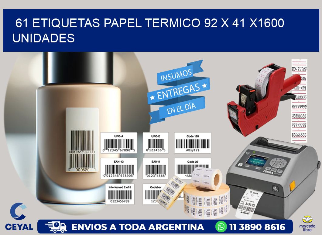 61 ETIQUETAS PAPEL TERMICO 92 x 41 X1600 UNIDADES