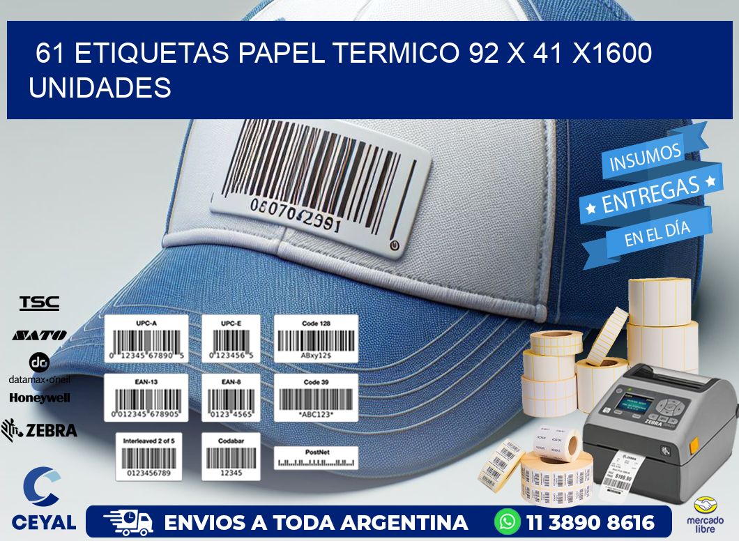 61 ETIQUETAS PAPEL TERMICO 92 x 41 X1600 UNIDADES