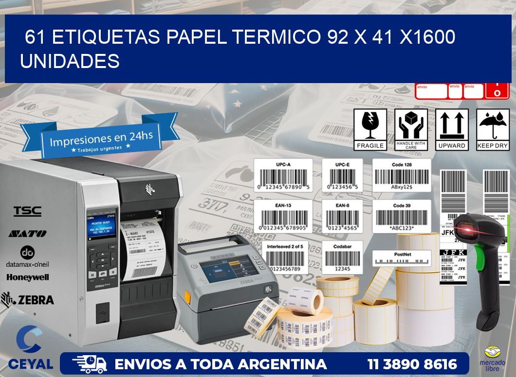 61 ETIQUETAS PAPEL TERMICO 92 x 41 X1600 UNIDADES