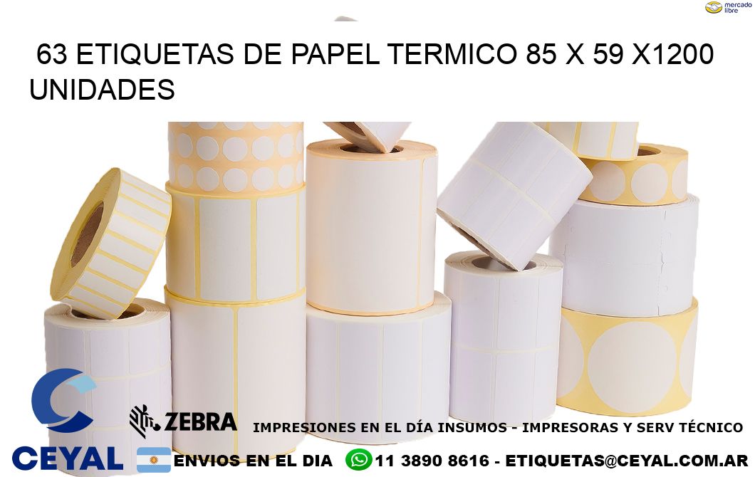 63 ETIQUETAS DE PAPEL TERMICO 85 x 59 X1200 UNIDADES