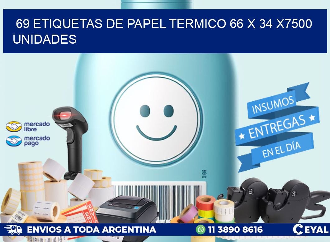 69 ETIQUETAS DE PAPEL TERMICO 66 x 34 X7500 UNIDADES