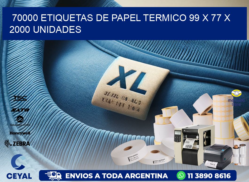 70000 ETIQUETAS DE PAPEL TERMICO 99 x 77 X 2000 UNIDADES