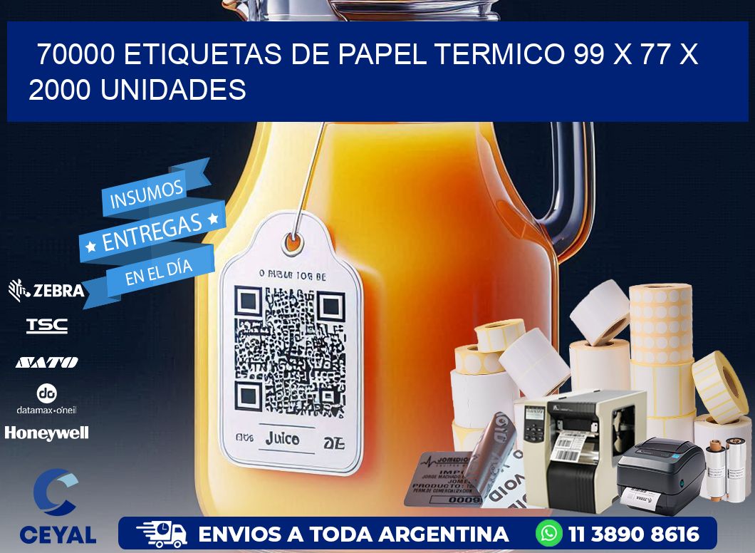 70000 ETIQUETAS DE PAPEL TERMICO 99 x 77 X 2000 UNIDADES