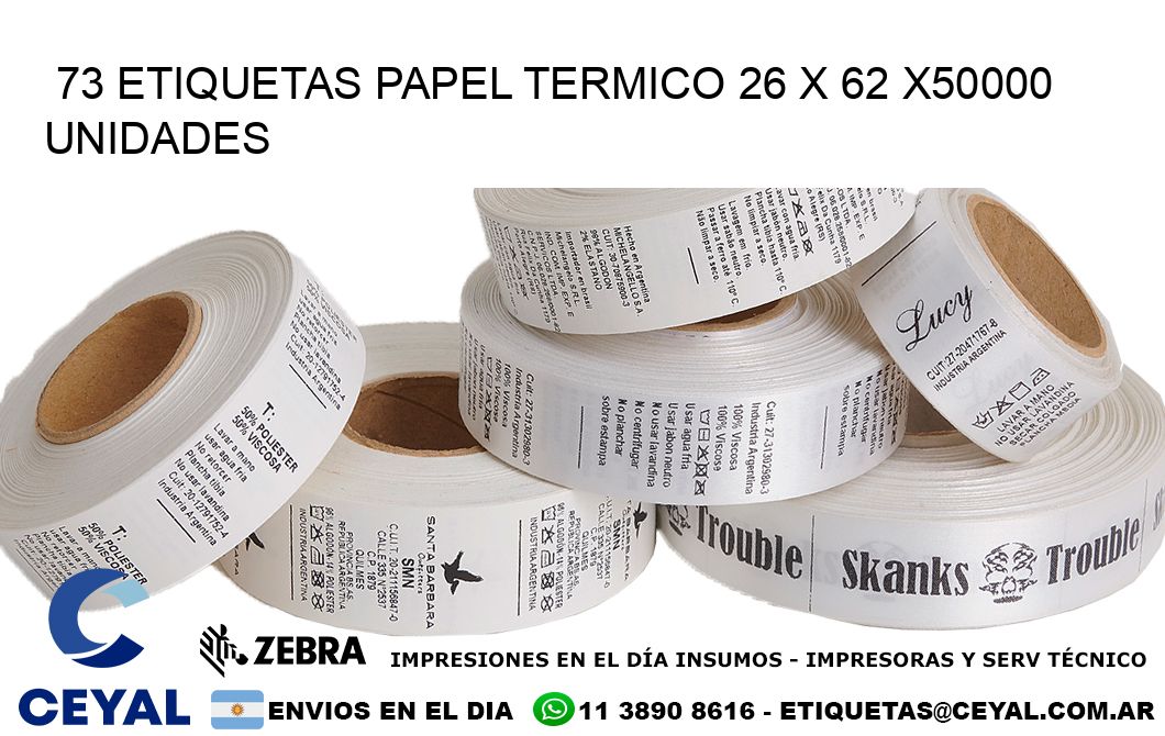73 ETIQUETAS PAPEL TERMICO 26 x 62 X50000 UNIDADES