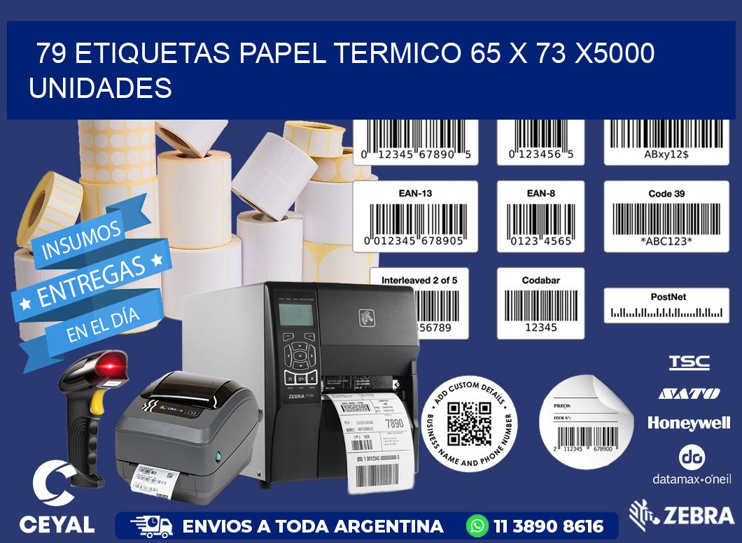 79 ETIQUETAS PAPEL TERMICO 65 x 73 X5000 UNIDADES