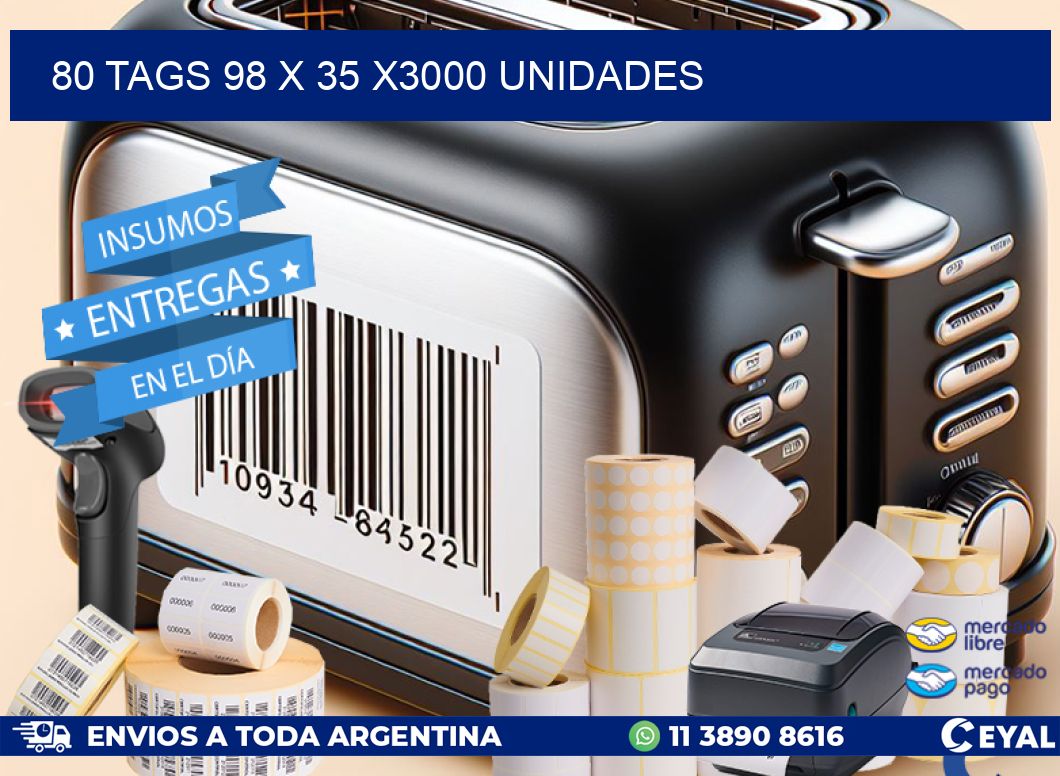 80 TAGS 98 x 35 X3000 UNIDADES