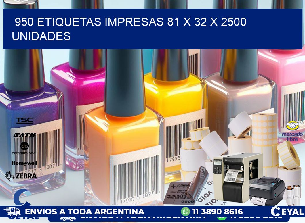 950 ETIQUETAS IMPRESAS 81 x 32 X 2500 UNIDADES