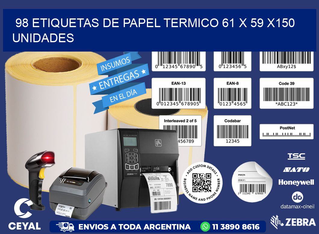 98 ETIQUETAS DE PAPEL TERMICO 61 x 59 x150 UNIDADES
