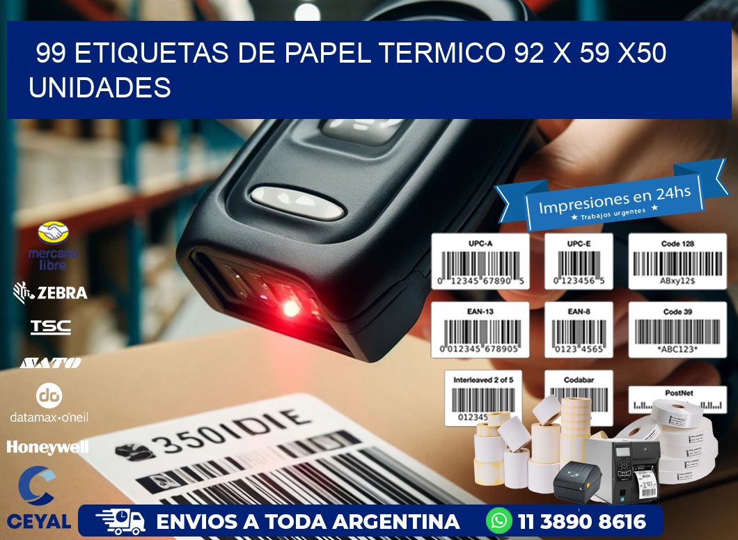 99 ETIQUETAS DE PAPEL TERMICO 92 x 59 x50 UNIDADES