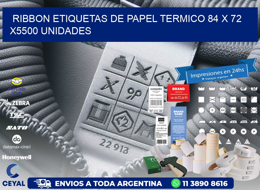 RIBBON ETIQUETAS DE PAPEL TERMICO 84 x 72 X5500 UNIDADES