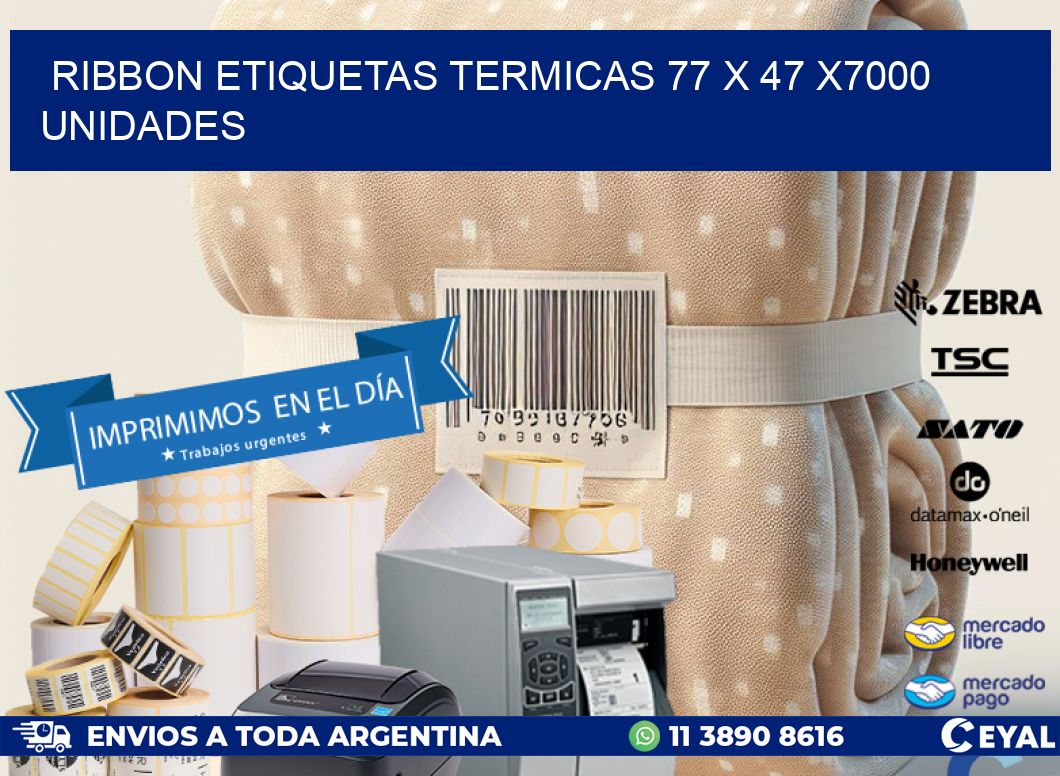 RIBBON ETIQUETAS TERMICAS 77 x 47 X7000 UNIDADES