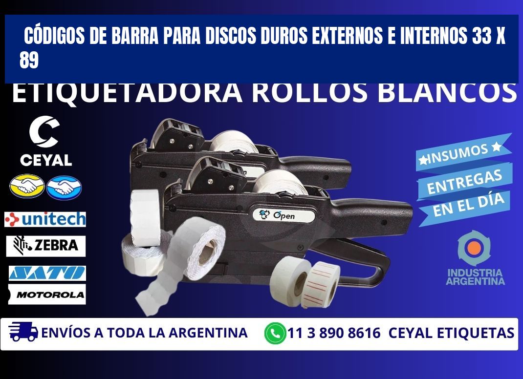 CÓDIGOS DE BARRA PARA DISCOS DUROS EXTERNOS E INTERNOS 33 x 89