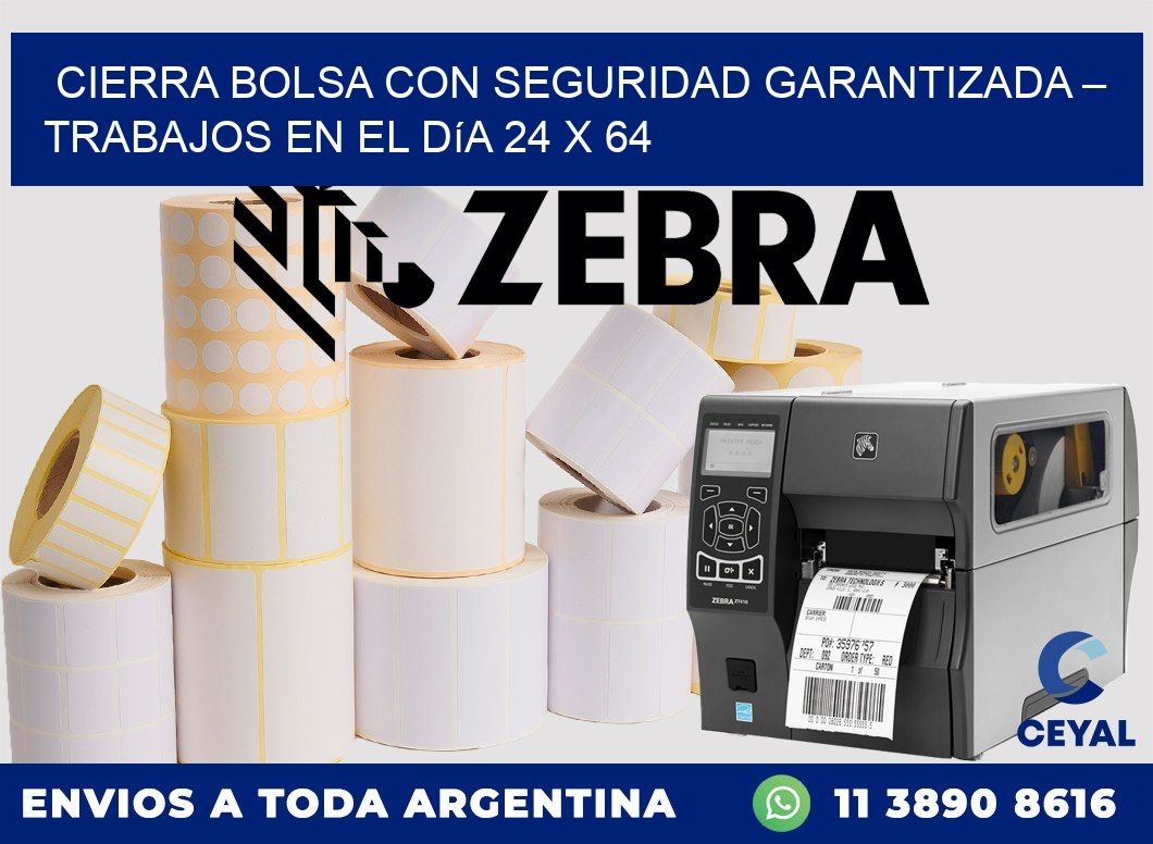 Cierra bolsa con seguridad garantizada – Trabajos en el día 24 x 64