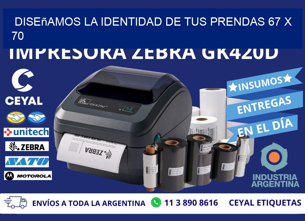 Diseñamos la Identidad de tus Prendas 67 x 70