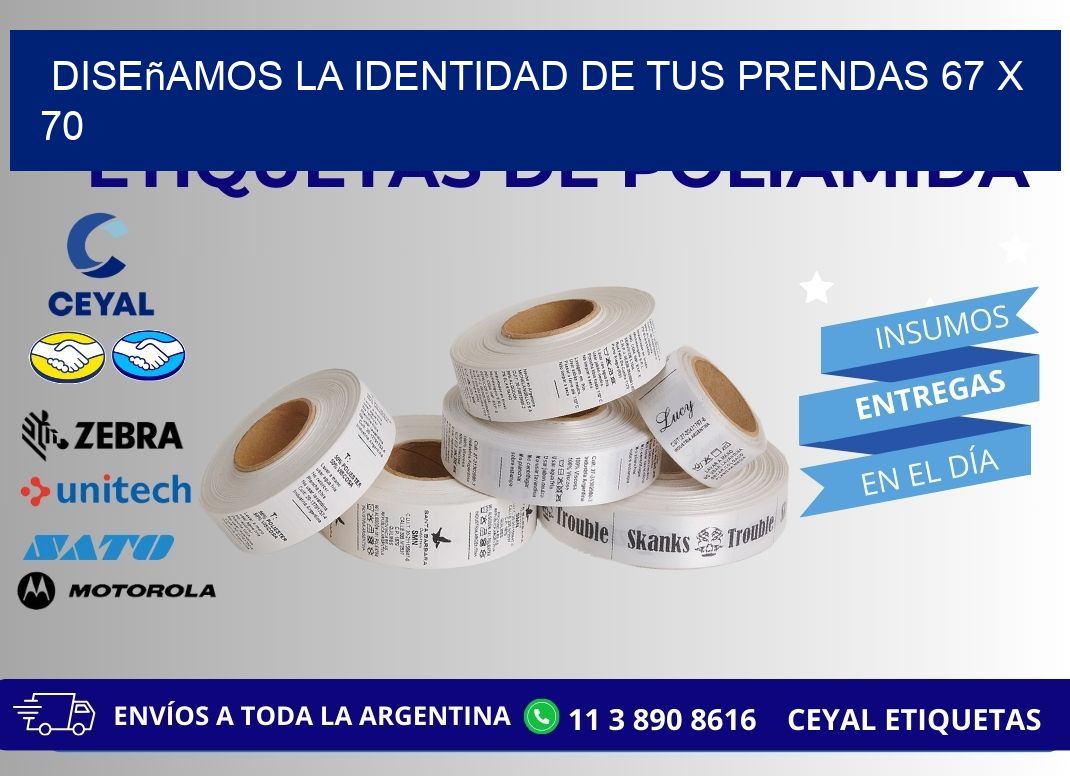 Diseñamos la Identidad de tus Prendas 67 x 70