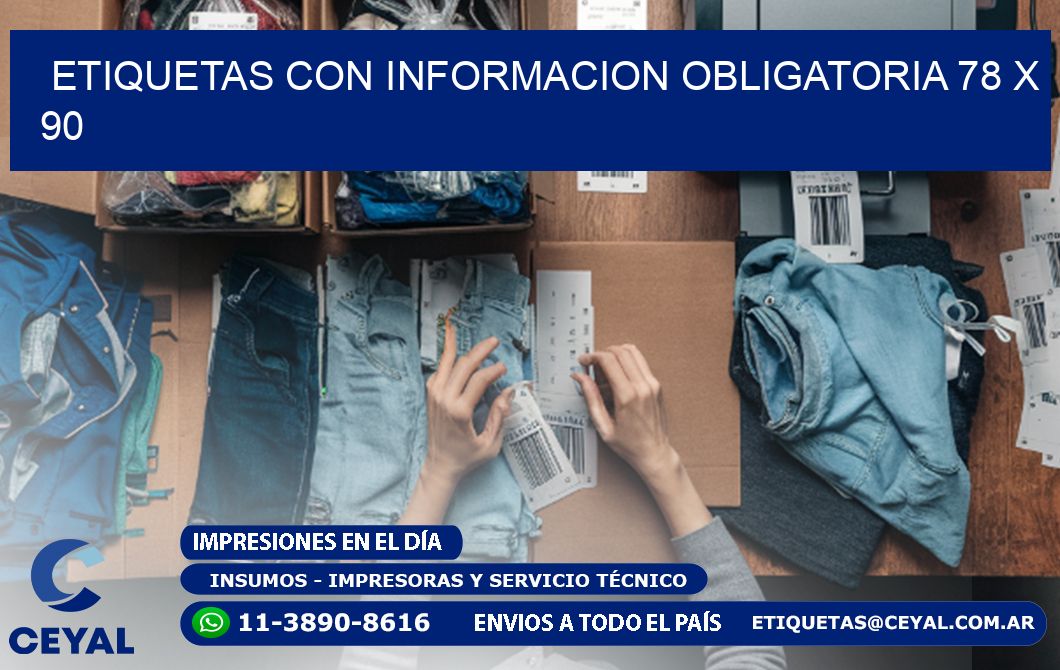 ETIQUETAS CON INFORMACION OBLIGATORIA 78 x 90