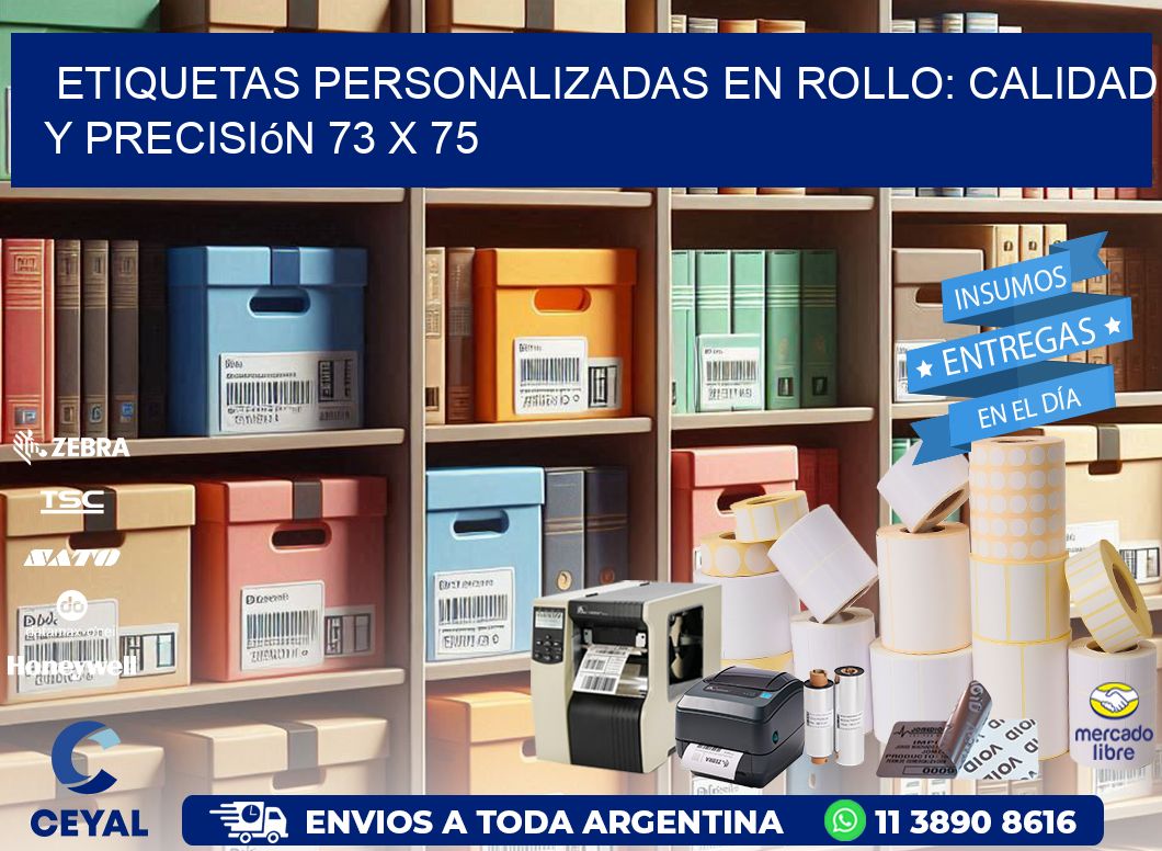 Etiquetas Personalizadas en Rollo: Calidad y Precisión 73 x 75