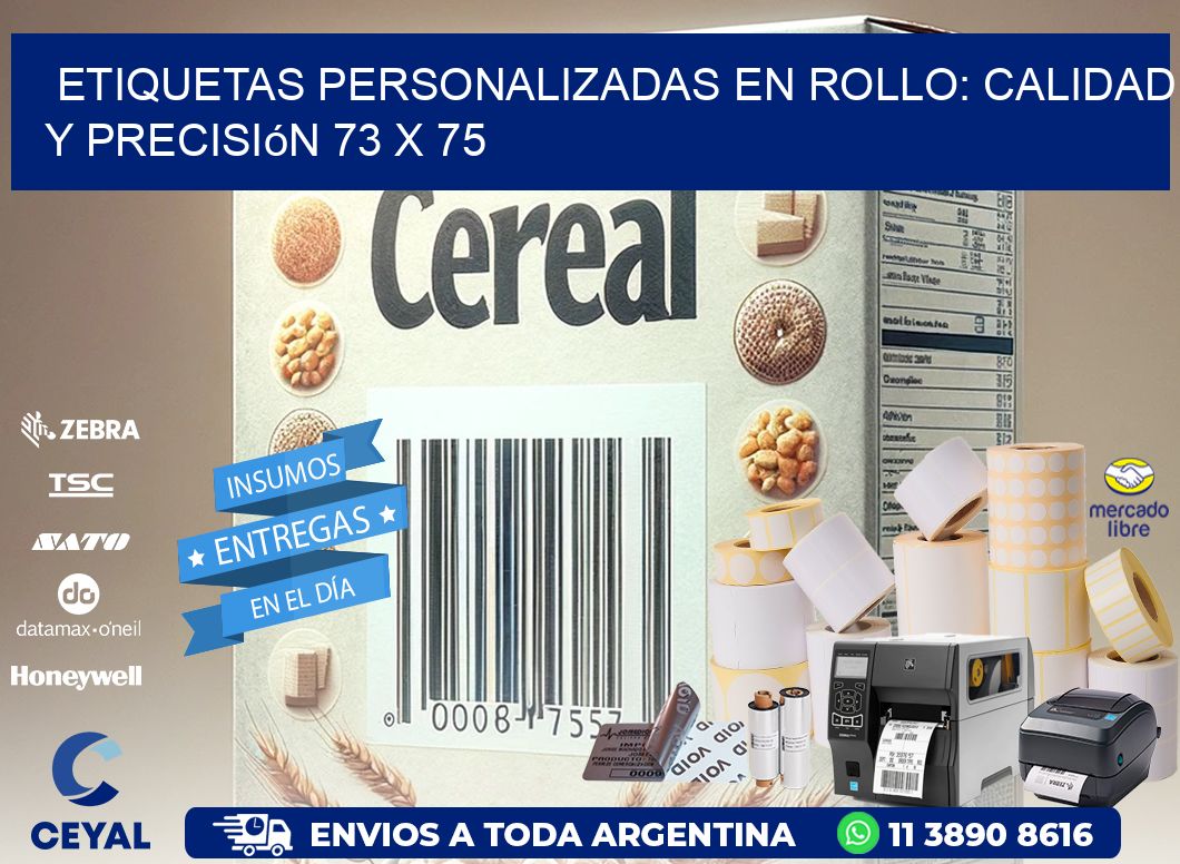 Etiquetas Personalizadas en Rollo: Calidad y Precisión 73 x 75