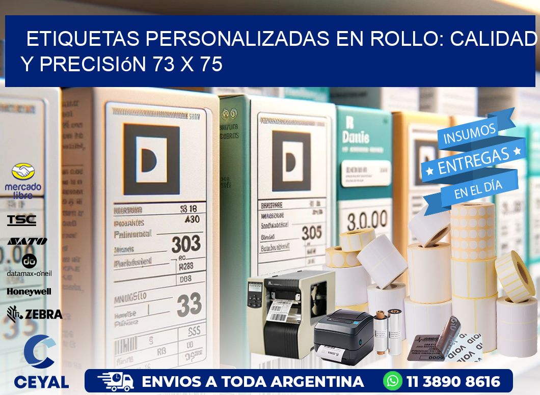 Etiquetas Personalizadas en Rollo: Calidad y Precisión 73 x 75