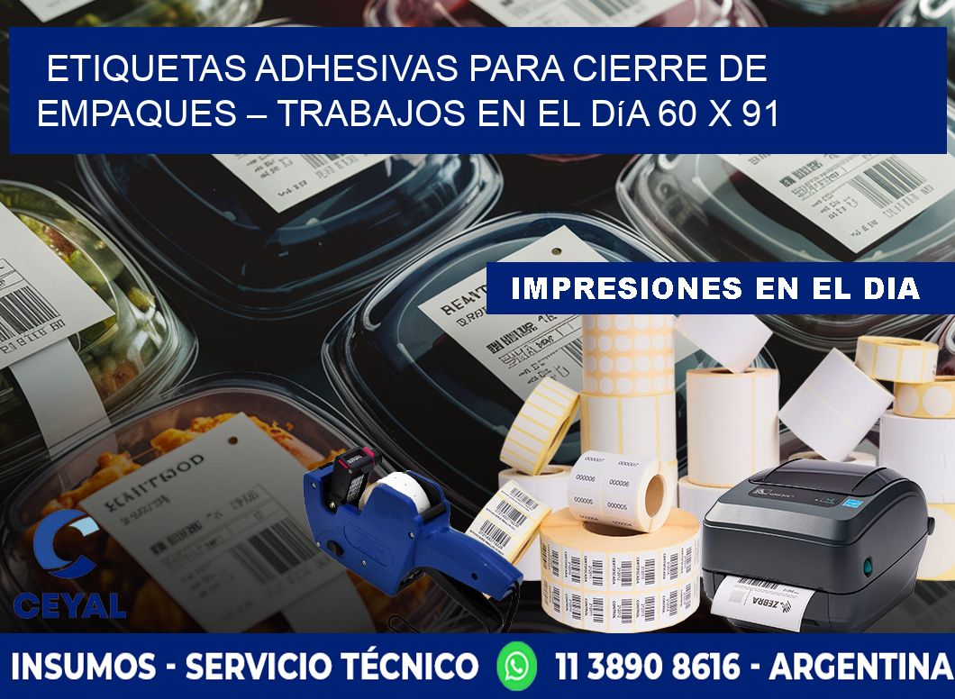 Etiquetas adhesivas para cierre de empaques – Trabajos en el día 60 x 91