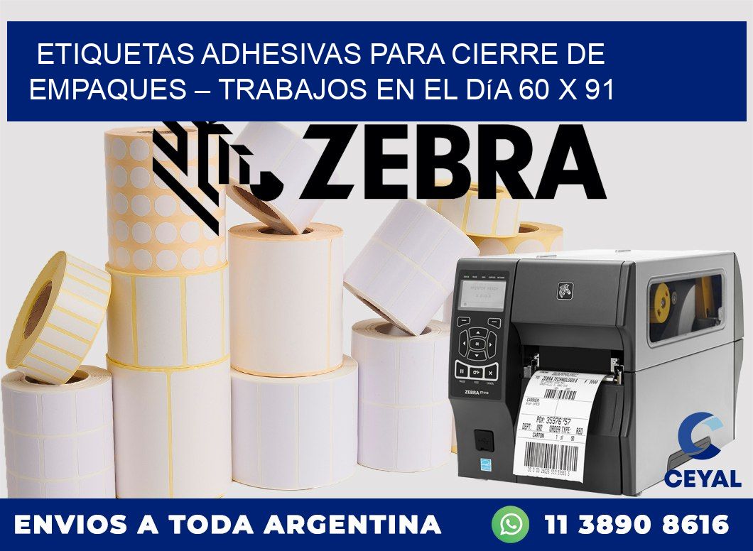 Etiquetas adhesivas para cierre de empaques – Trabajos en el día 60 x 91