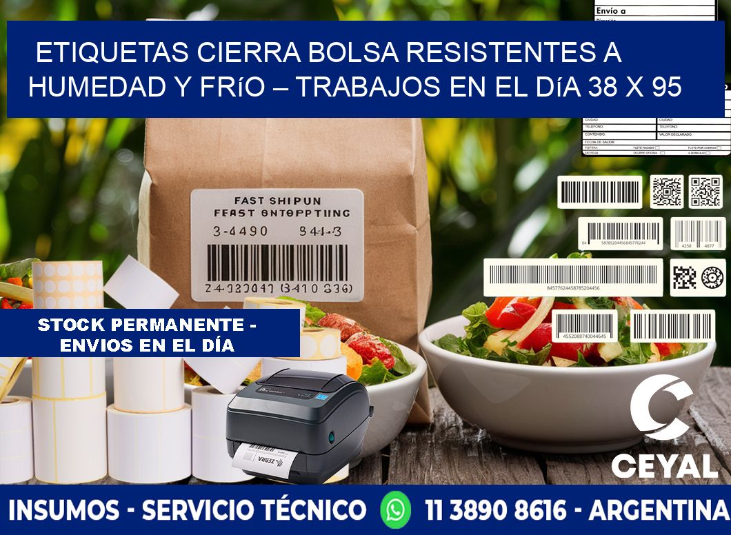 Etiquetas cierra bolsa resistentes a humedad y frío – Trabajos en el día 38 x 95