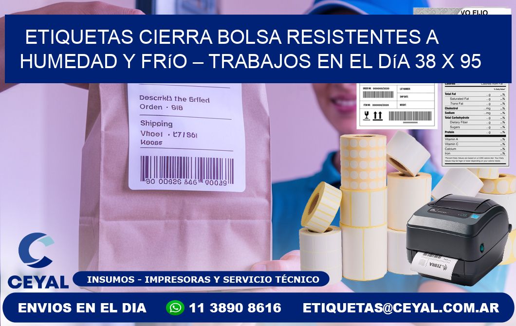 Etiquetas cierra bolsa resistentes a humedad y frío – Trabajos en el día 38 x 95