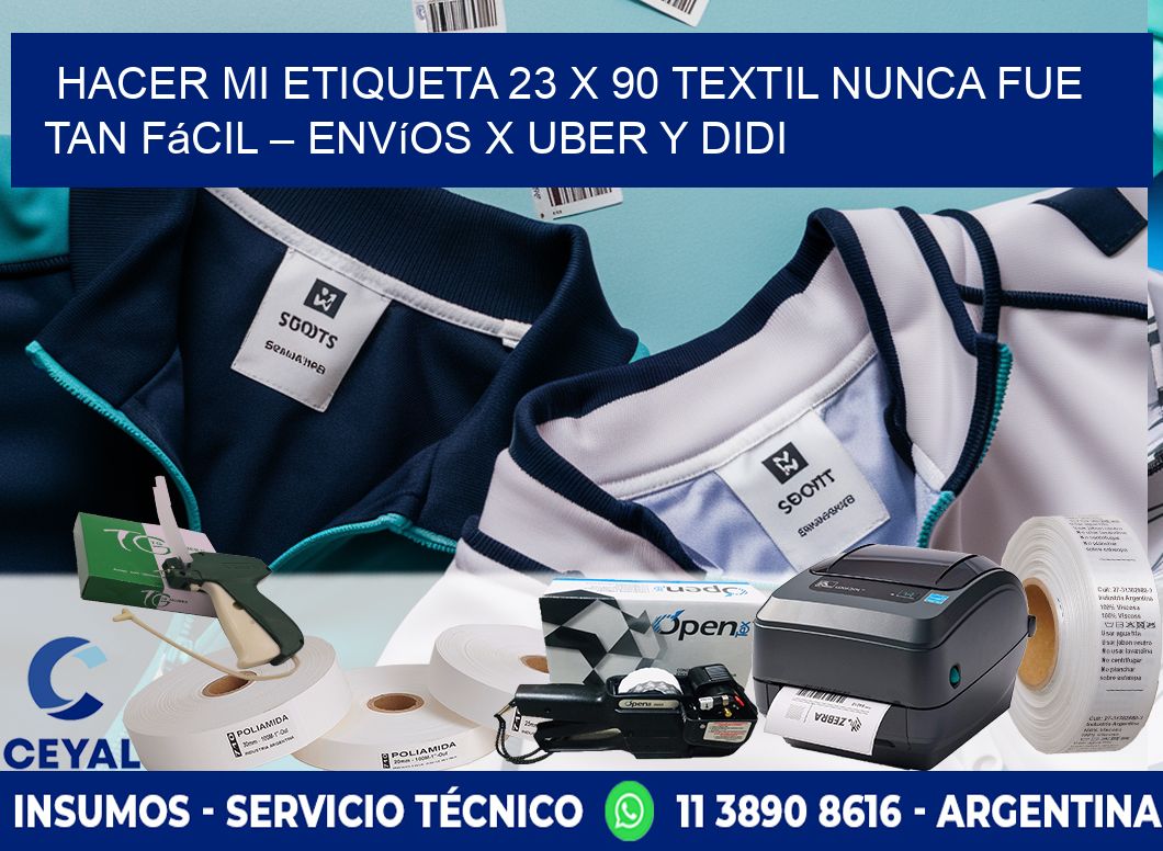 Hacer mi Etiqueta 23 x 90 textil nunca fue tan fácil – Envíos x Uber y DiDi