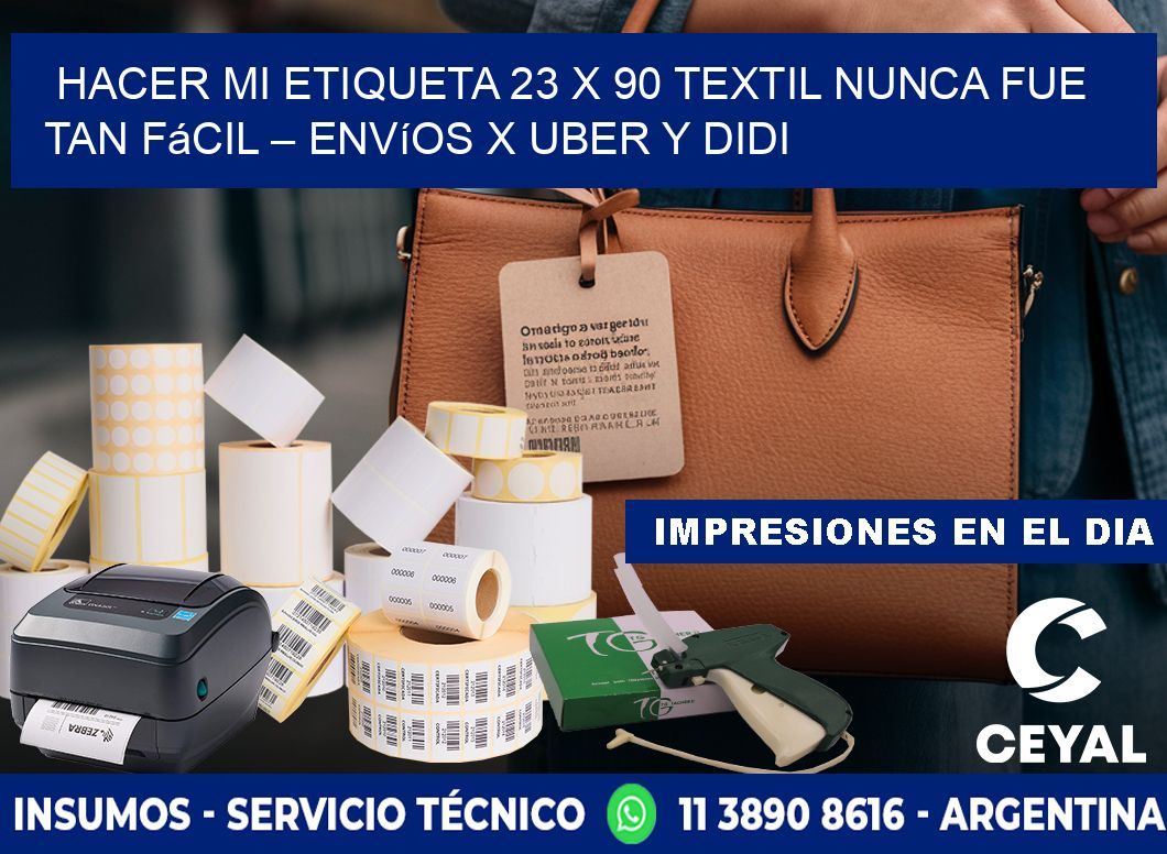 Hacer mi Etiqueta 23 x 90 textil nunca fue tan fácil – Envíos x Uber y DiDi