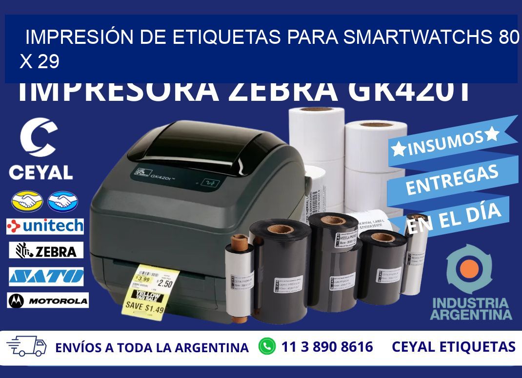 IMPRESIÓN DE ETIQUETAS PARA SMARTWATCHS 80 x 29