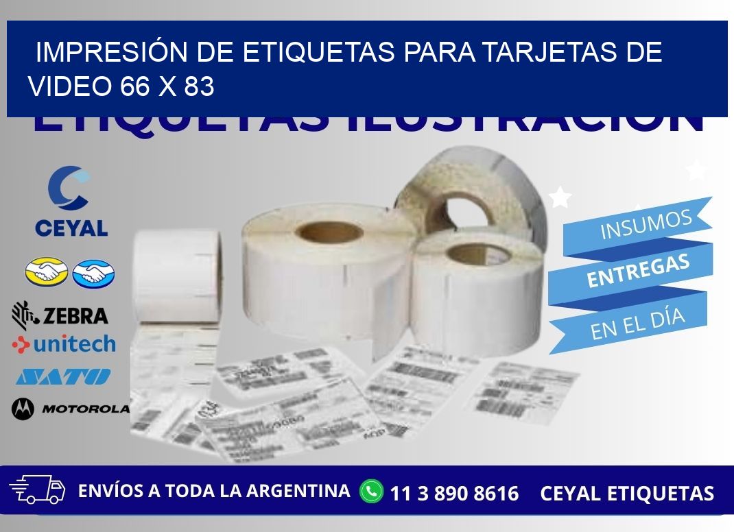 IMPRESIÓN DE ETIQUETAS PARA TARJETAS DE VIDEO 66 x 83