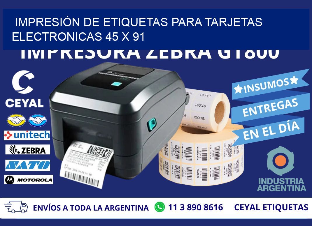 IMPRESIÓN DE ETIQUETAS PARA TARJETAS ELECTRONICAS 45 x 91