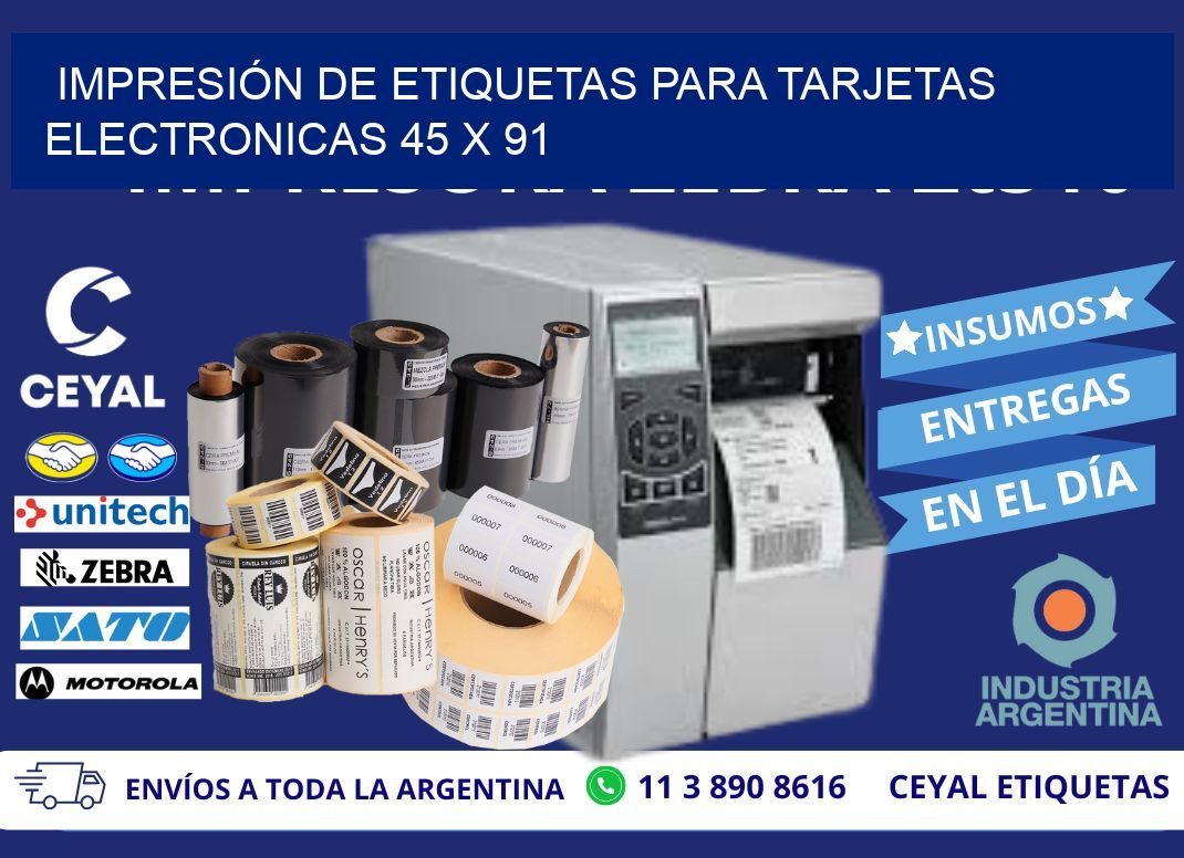 IMPRESIÓN DE ETIQUETAS PARA TARJETAS ELECTRONICAS 45 x 91
